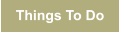 Things To Do